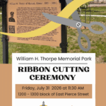 A flyer for the William H. Thorpe Memorial Park Ribbon Cutting Ceremony on July 31, 2026, at 11:30 AM. Includes park sign, large scissors cutting a ribbon, and the Macomb, Illinois logo.