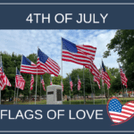 A display of American flags surrounds a monument in a park under a blue sky, with text reading 4th of July and Flags of Love. A heart-shaped USA flag graphic is at the bottom right.