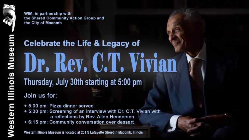A dignified older man in a suit sits smiling by a window. Text beside him promotes a July 30th event honoring Dr. Rev. C.T. Vivian, with dinner, a screening, reflections, and dessert at Western Illinois Museum.